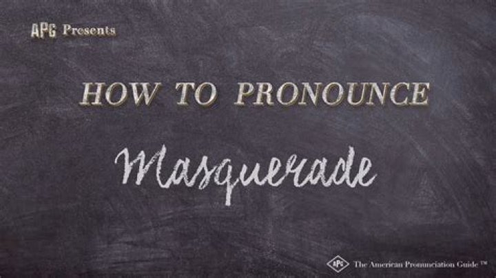 How to pronounce masquerade